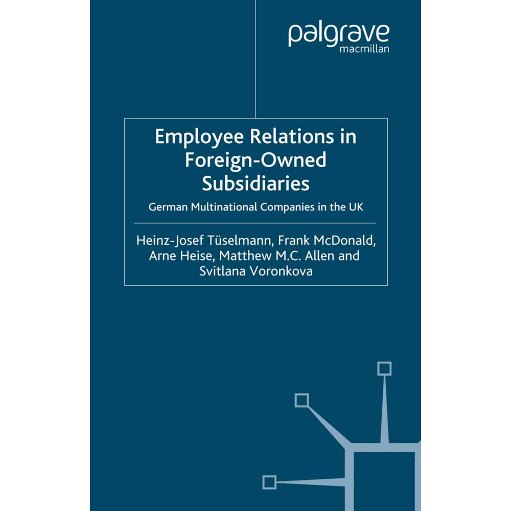 Employee Relations in Foreign-Owned Subsidiaries, Fachbücher von S. Voronkova, A. Heise, M. Allen, F. McDonald, H. Tüsel...