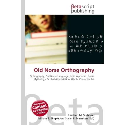Old Norse Orthography, Fachbücher von Lambert M. Surhone, Miriam T. Timpledon, Susan F. Marseken