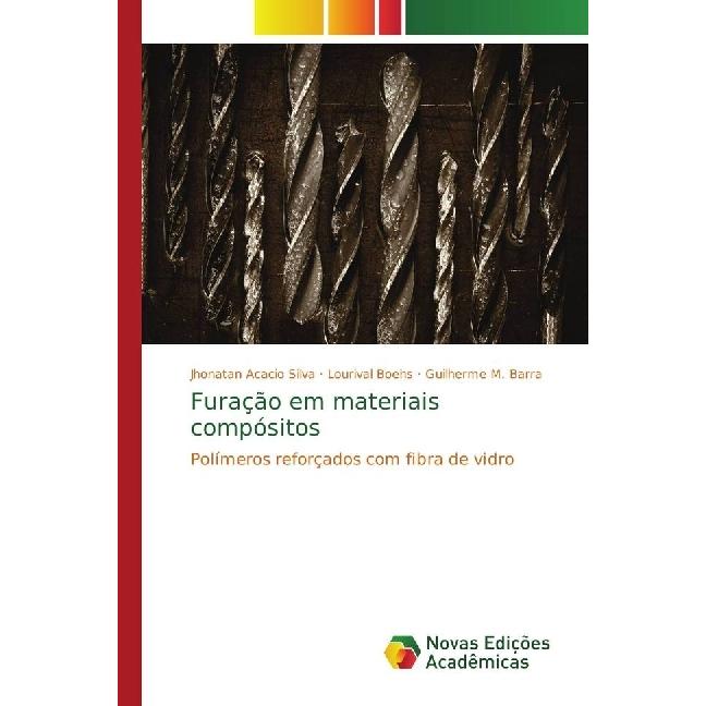 Furação em materiais compósitos, Fachbücher von Guilherme M. Barra, Lourival Boehs, Jhonatan Acacio Silva
