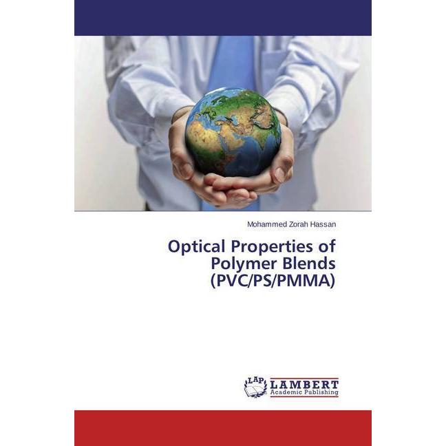 Optical Properties of Polymer Blends (PVC/PS/PMMA), Fachbücher von Mohammed Zorah Hassan