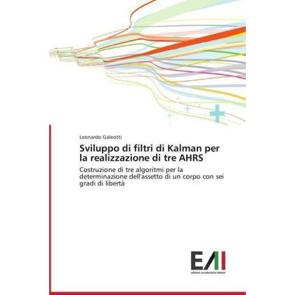 Sviluppo di filtri di Kalman per la realizzazione di tre AHRS, Fachbücher