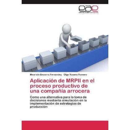 Aplicación de MRPII en el proceso productivo de una compañía arrocera, Fachbücher