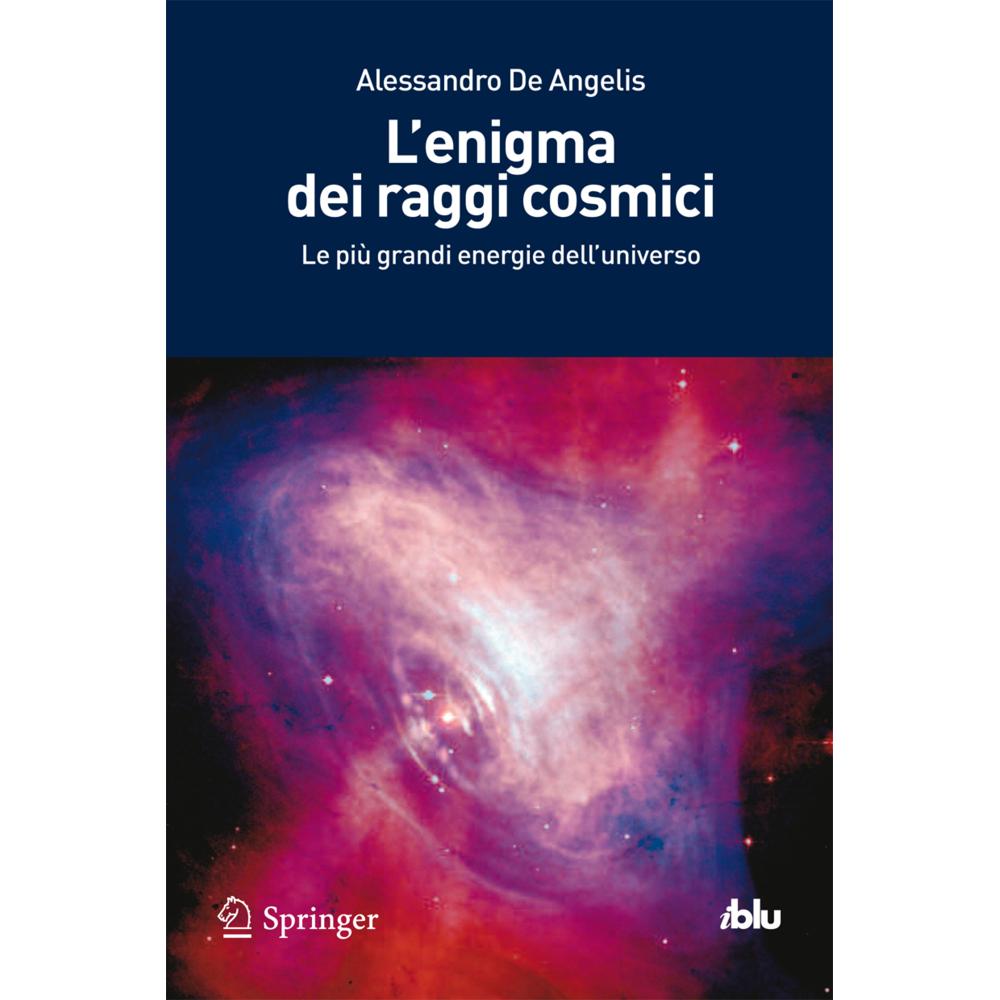 Thumbnail - L'enigma dei raggi cosmici, Fachbücher von Alessandro de Angelis