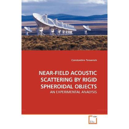 Near-Field Acoustic Scattering By Rigid Spheroidal Objects, Fachbücher