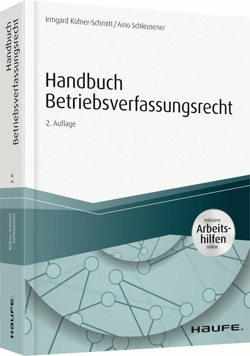 Produktbild Handbuch Betriebsverfassungsrecht - mit Arbeitshilfen online (Deutsch, Irmgard Küfner-Schmitt, 2017)
