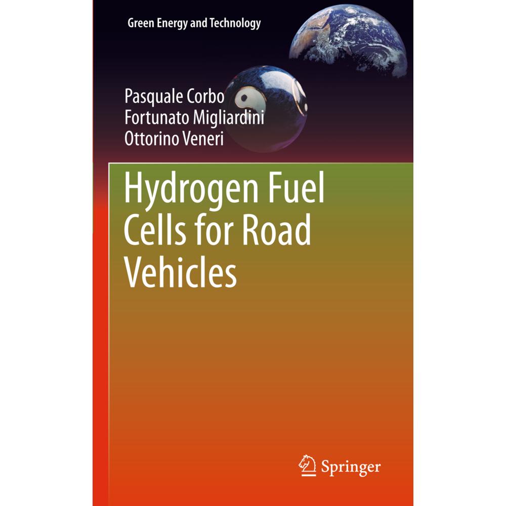 Hydrogen Fuel Cells for Road Vehicles, Fachbücher von Ottorino Veneri, Pasquale Corbo, Fortunato Migliardini
