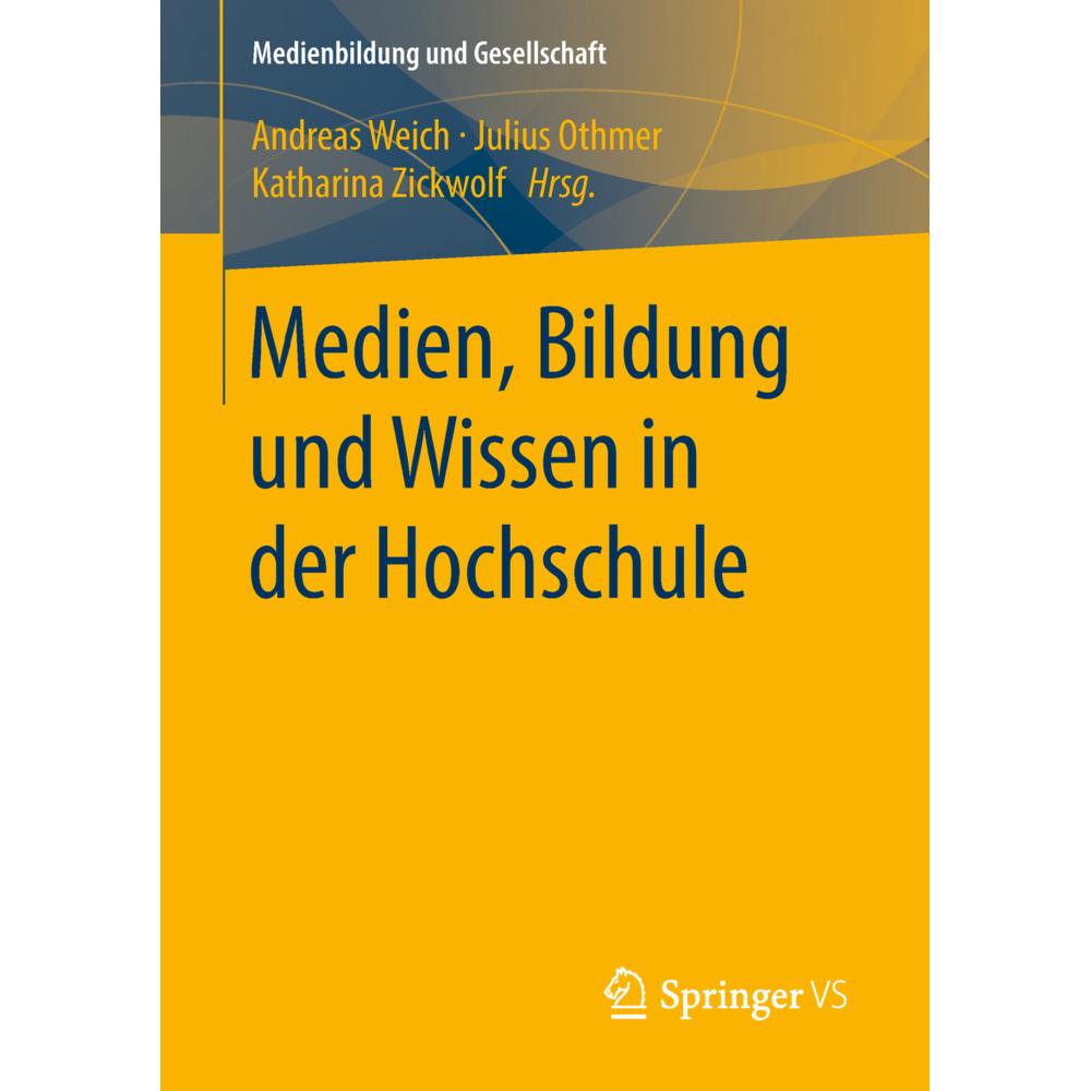 Medien, Bildung und Wissen in der Hochschule, Fachbücher von Katharina Zickwolf, Julius Othmer, Andreas Weich