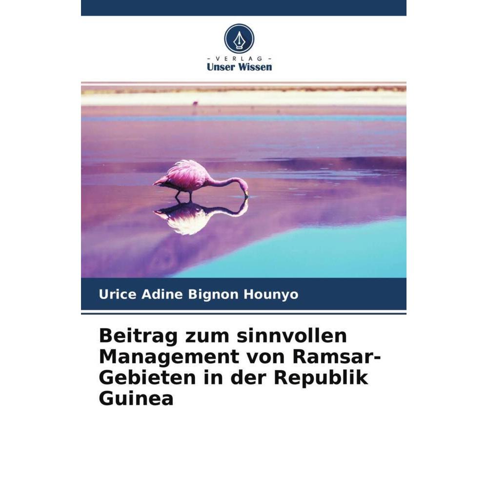 Beitrag zum sinnvollen Management von Ramsar-Gebieten in der Republik Guinea, Fachbücher von Urice Adine Bignon Hounyo