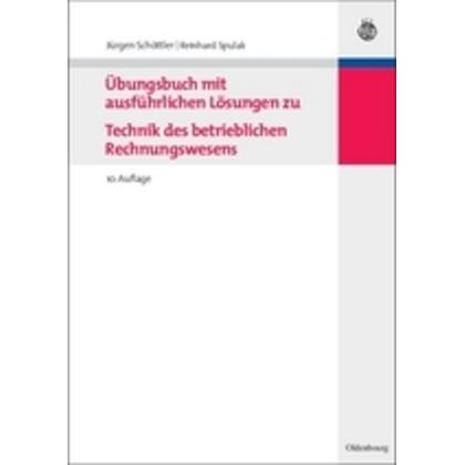 Übungsbuch mit ausführlichen Lösungen zu Technik des betrieblichen Rechnungswesens, Fachbücher von Jürgen Schöttler, Rei...
