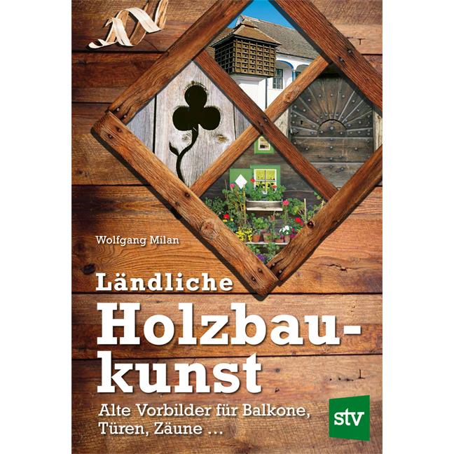 Thumbnail - Ländliche Holzbaukunst, Ratgeber von Wolfgang Milan