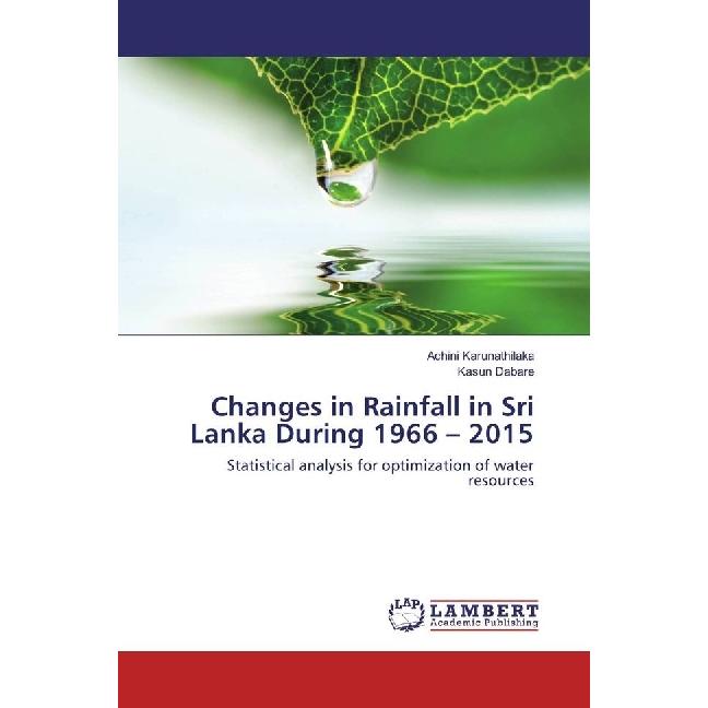 Changes in Rainfall in Sri Lanka During 1966 - 2015, Ratgeber von Achini Karunathilaka, Kasun Dabare