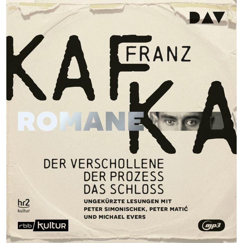 Die Romane – Der Verschollene, Der Prozess, Das Schloss, Hörbücher von Peter Simonischek, Franz Kafka, Michael Evers, Pe...