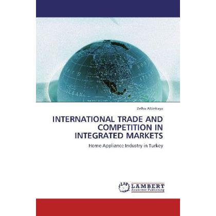 International Trade And Competition In Integrated Markets, Fachbücher