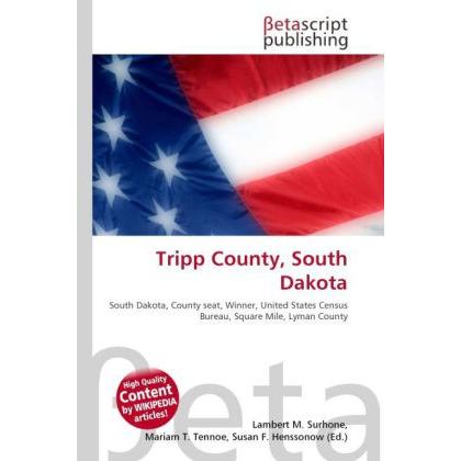 Tripp County, South Dakota, Ratgeber von Lambert M. Surhone, Miriam T. Timpledon, Susan F. Marseken