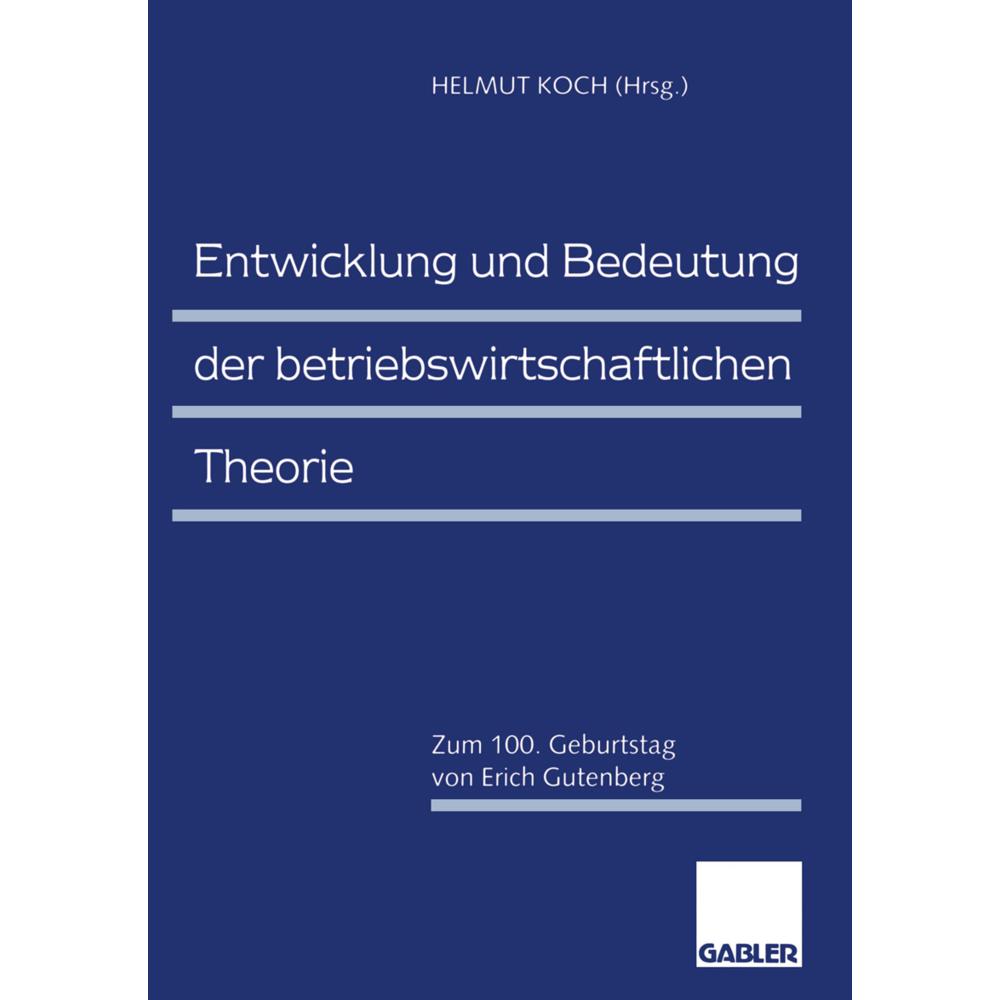 Entwicklung und Bedeutung der betriebswirtschaftlichen Theorie, Fachbücher von Helmut Koch