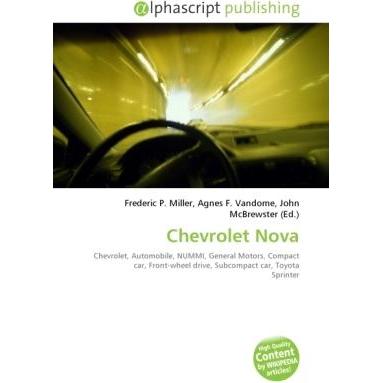 Chevrolet Nova, Ratgeber von Agnes F. Vandome, Frederic P. Miller, John McBrewster