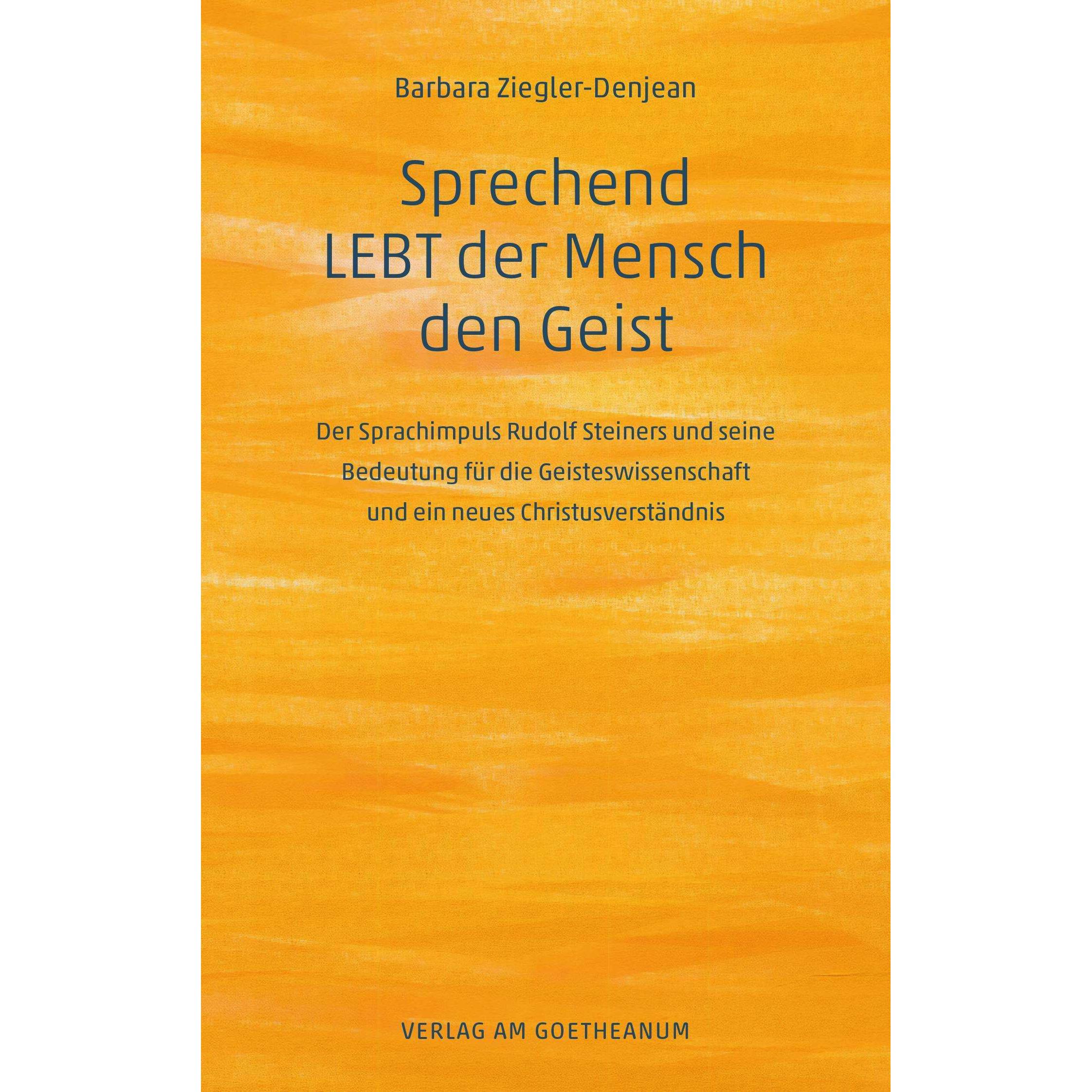Sprechend LEBT der Mensch den Geist, Fachbücher von Barbara Ziegler-Denjean