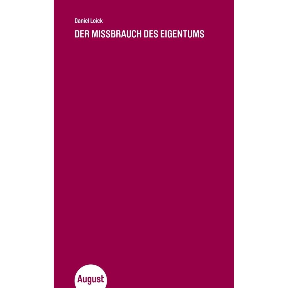 Der Missbrauch des Eigentums, Fachbücher von Daniel Loick