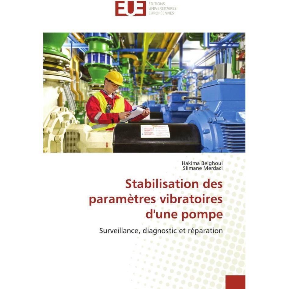Stabilisation des paramètres vibratoires d'une pompe, Fachbücher von Slimane Merdaci, Hakima Belghoul