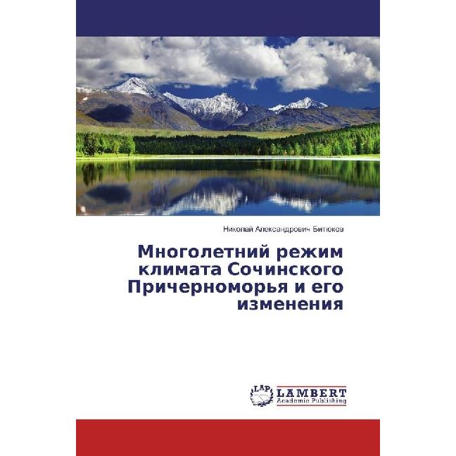 Mnogoletnij rezhim klimata Sochinskogo Prichernomor'ya i ego izmeneniya, Fachbücher von Nikolaj Alexandrovich Bitjukov