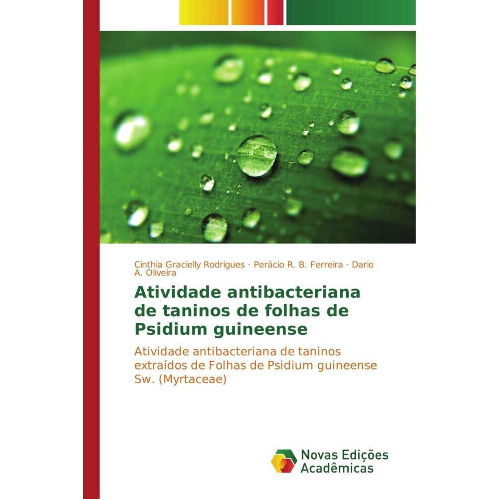 Atividade antibacteriana de taninos de folhas de Psidium guineense, Fachbücher von Perácio R. B. Ferreira, Dario A. Oliv...