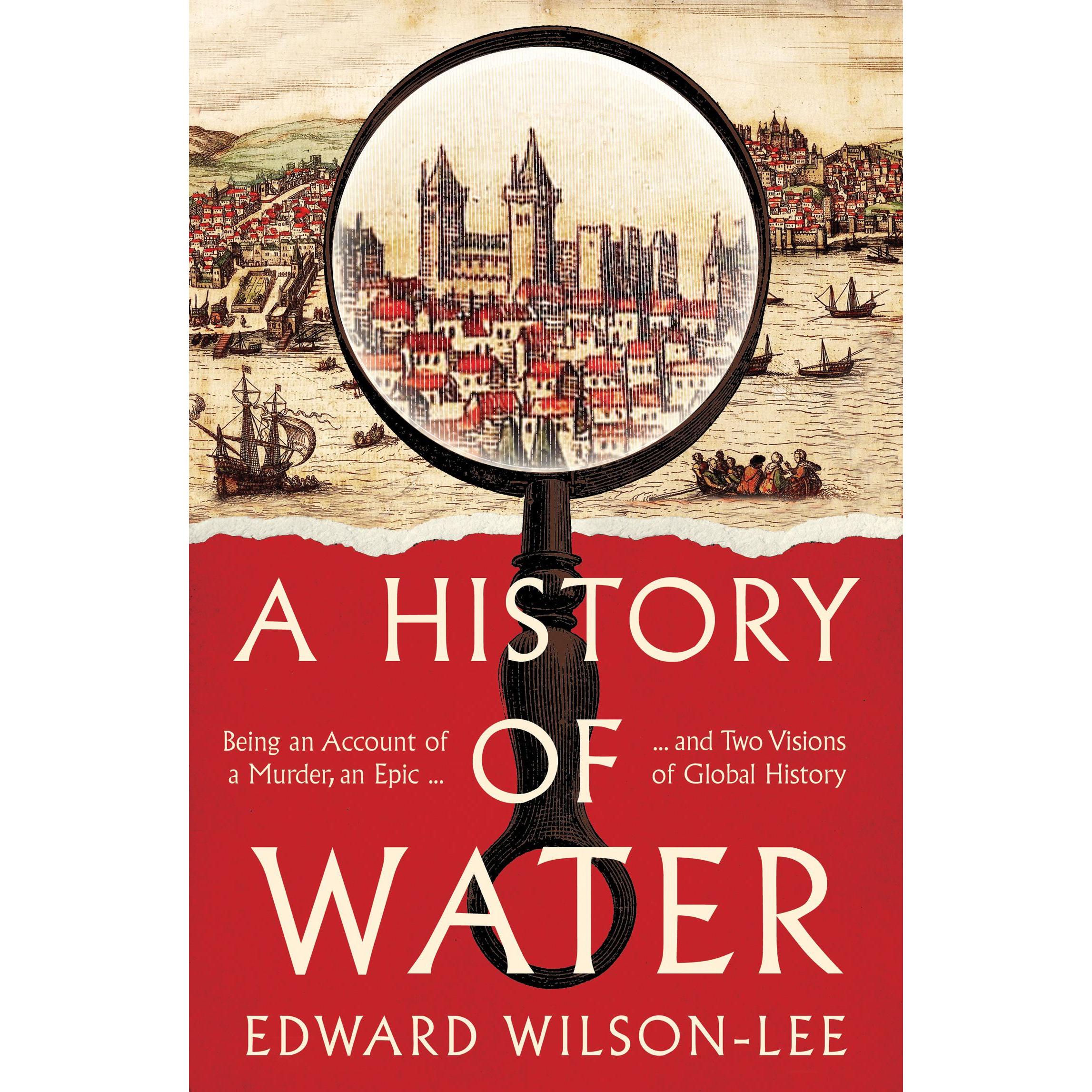 A History of Water, Sachbücher von Edward Wilson-Lee