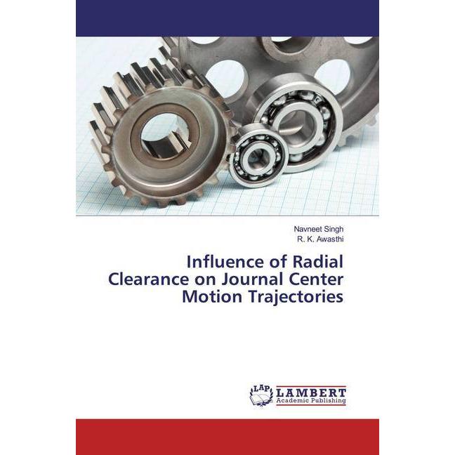 Influence of Radial Clearance on Journal Center Motion Trajectories, Fachbücher von Navneet Singh, R. K. Awasthi