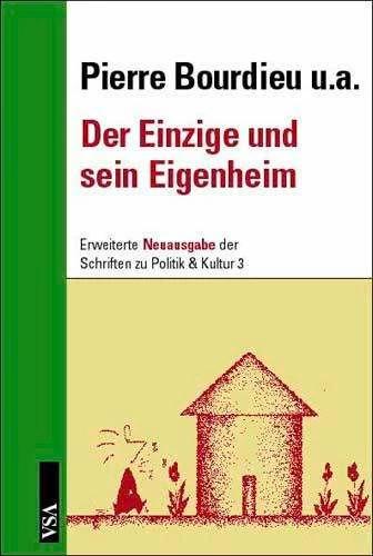 Produktbild Der Einzige und sein Eigenheim (Deutsch, Franz Hector, Franz Schultheis, Joachim Wilke, Jürgen Bolder, Margareta Steinrücke, Pierre Bourdieu, 2011)