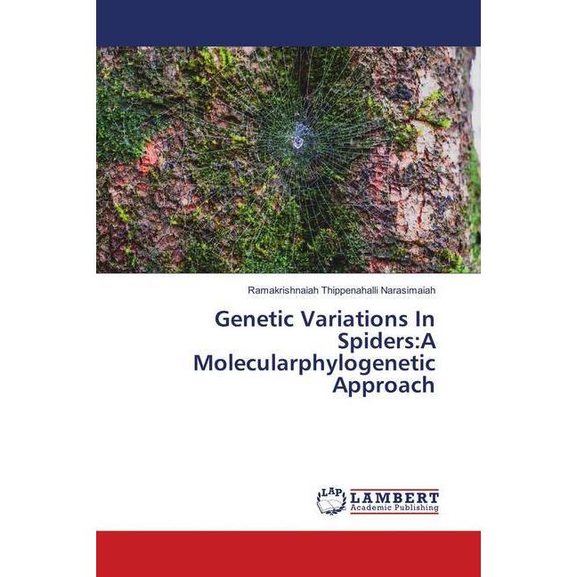 Genetic Variations In Spiders:A Molecularphylogenetic Approach, Fachbücher von Ramakrishnaiah Thippenahalli Narasimaiah