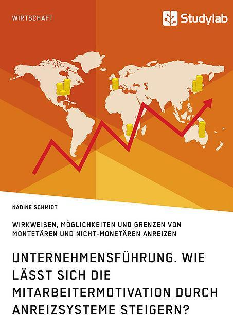 Produktbild Unternehmensführung. Wie lässt sich die Mitarbeitermotivation durch Anreizsysteme steigern? (Deutsch, 2017)