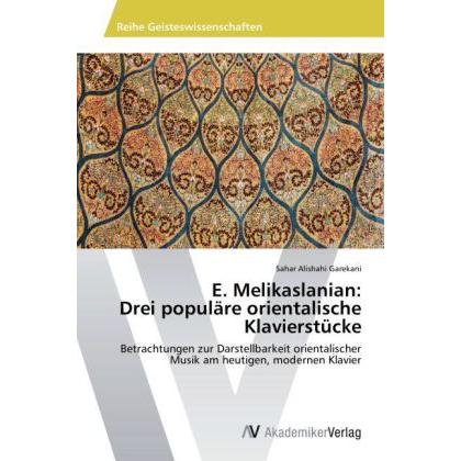 E. Melikaslanian: Drei populäre orientalische Klavierstücke, Fachbücher