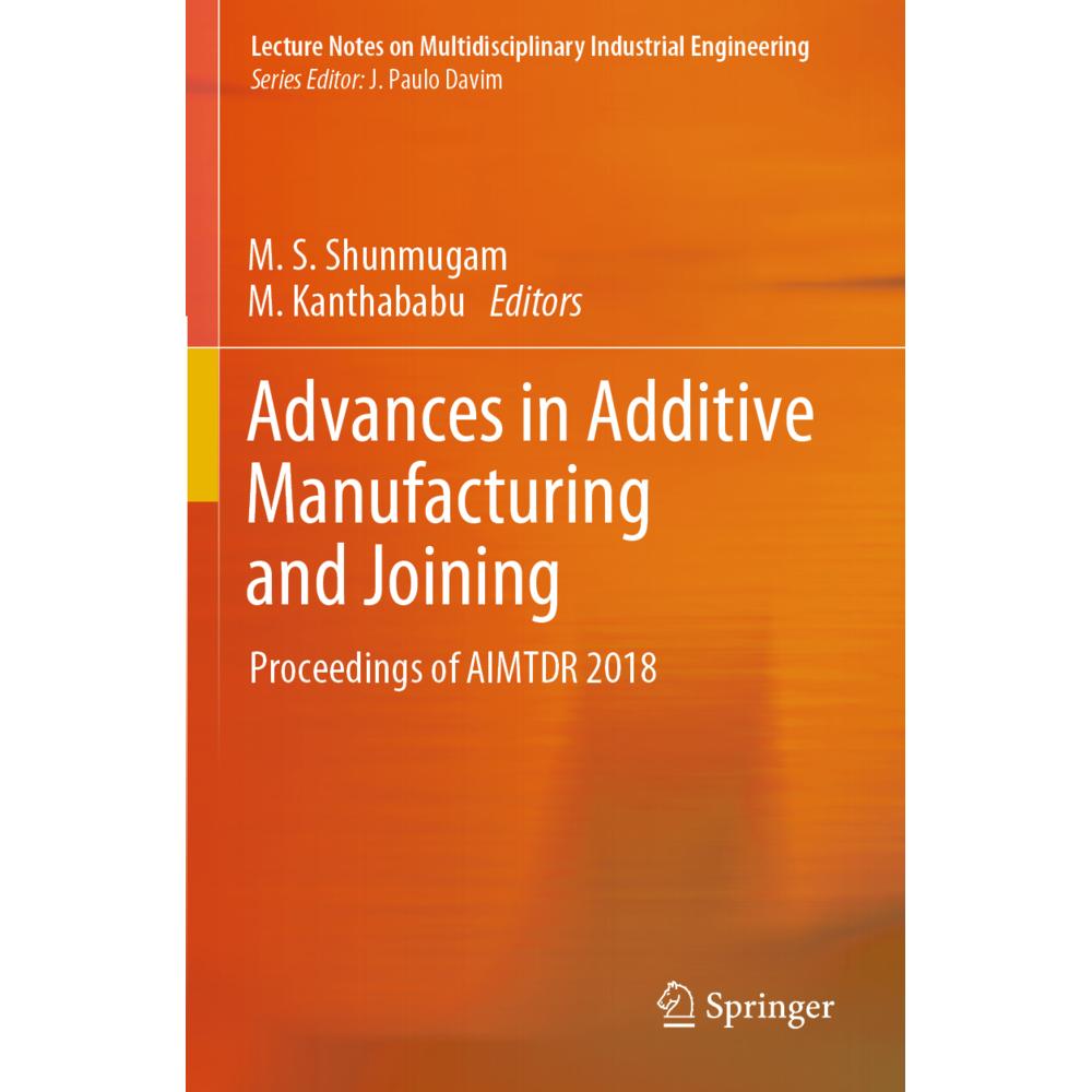 Advances in Additive Manufacturing and Joining, Fachbücher von M. S. Shunmugam, M. Kanthababu