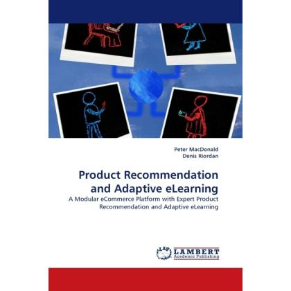Product Recommendation and Adaptive eLearning, Fachbücher von Denis Riordan, Peter MacDonald