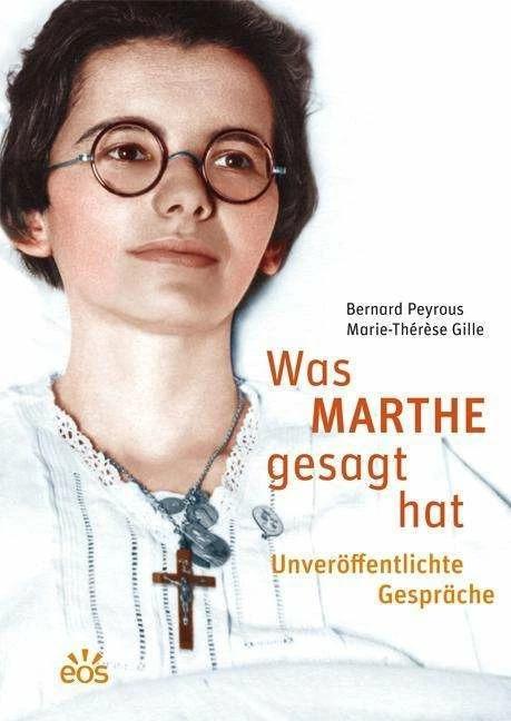 Produktbild Was Marthe gesagt hat - Unveröffentlichte Gespräche (Deutsch, Bernard Peyrous, Marie-Thérèse Gille, 2017)