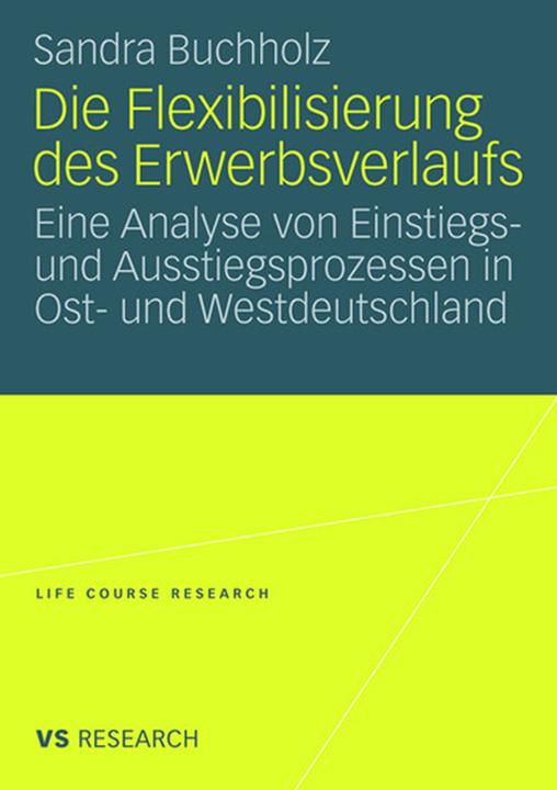 Produktbild Die Flexibilisierung des Erwerbsverlaufs (Deutsch, Sandra Buchholz, 2008)