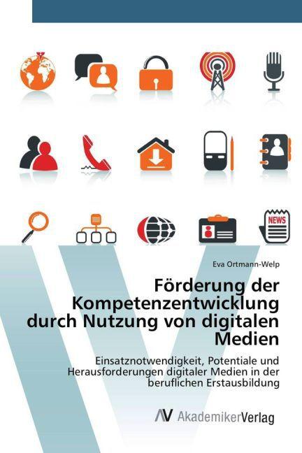 Produktbild Förderung der Kompetenzentwicklung durch Nutzung von digitalen Medien (Deutsch, Eva Ortmann-Welp, 2016)