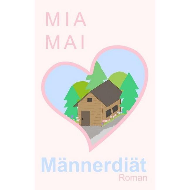 Männerdiät, Belletristik von Mia Mai