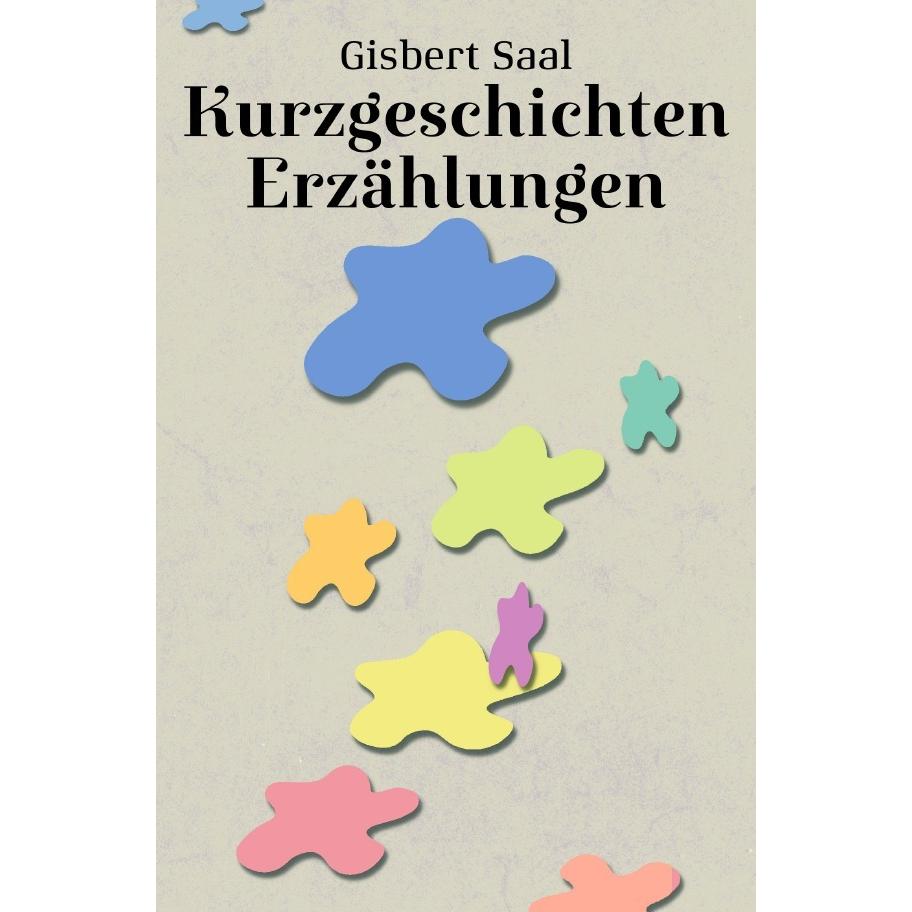 Thumbnail - epubli Kurzgeschichten Erzählungen (Gisbert Saal, Deutsch), Sonstige Literatur