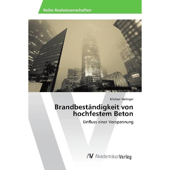 Brandbeständigkeit von hochfestem Beton, Fachbücher von Michael Hallinger
