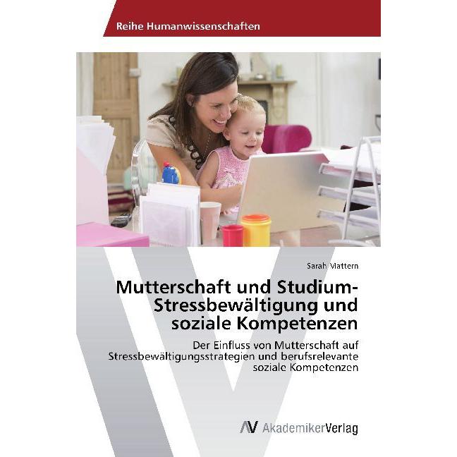 Mutterschaft und Studium- Stressbewältigung und soziale Kompetenzen, Fachbücher