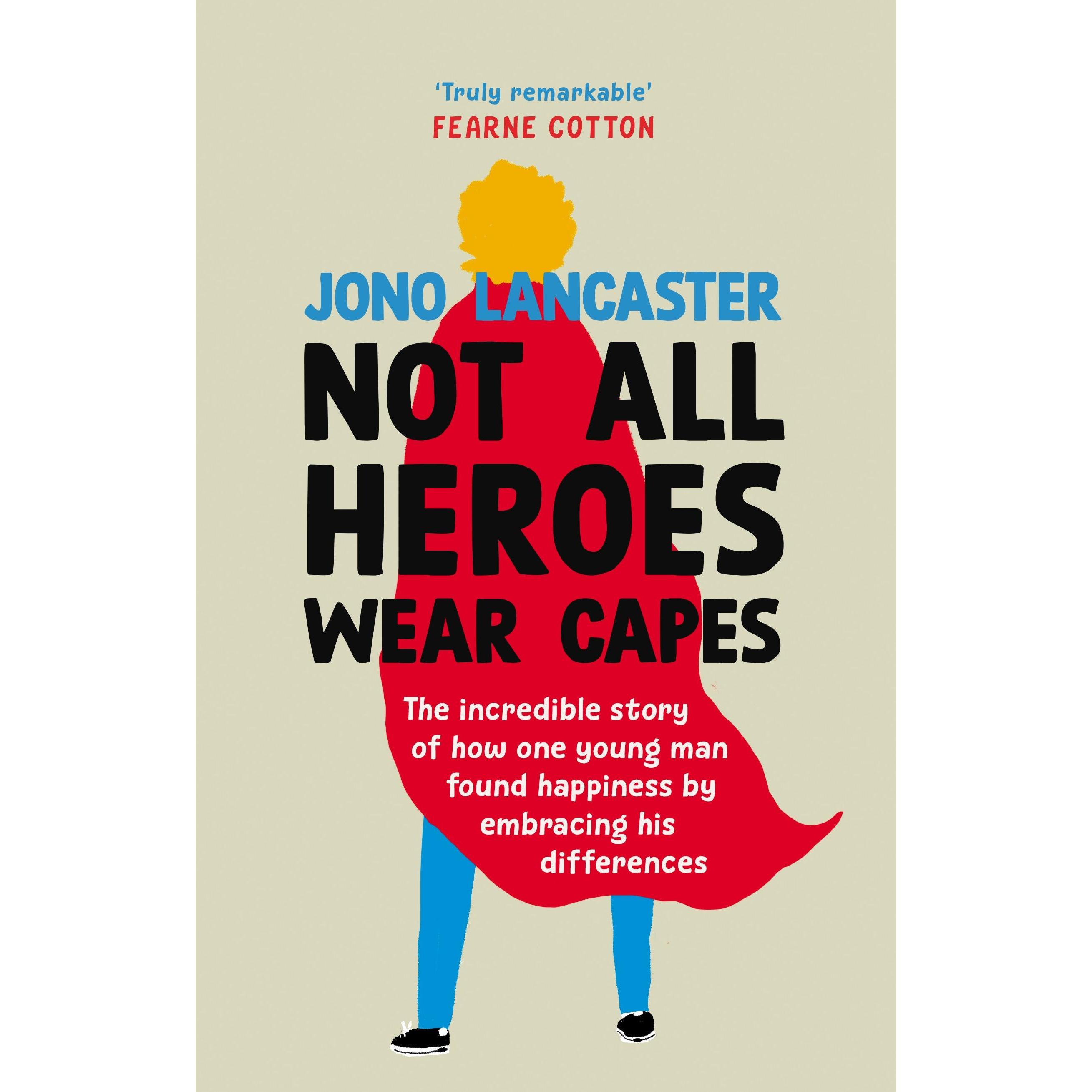 Not All Heroes Wear Capes, Ratgeber von Jono Lancaster