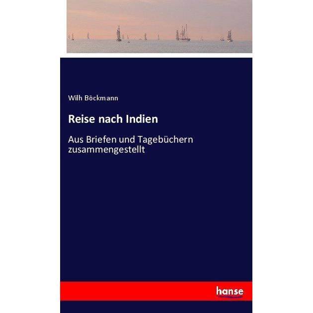 Reise nach Indien, Ratgeber von Wilh Böckmann