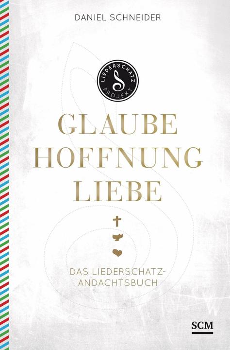 Produktbild Glaube, Hoffnung, Liebe (Deutsch, Daniel Schneider, 2017)