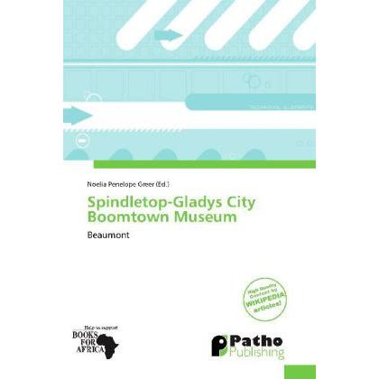 Spindletop-Gladys City Boomtown Museum, Fachbücher von Noelia Penelope Greer