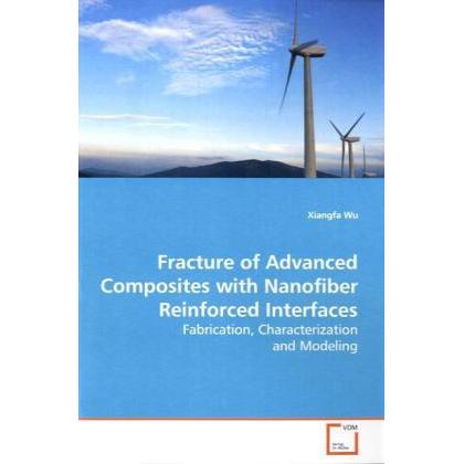 Fracture of Advanced Composites with Nanofiber Reinforced Interfaces, Fachbücher
