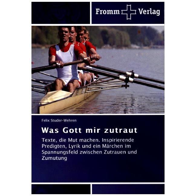 Was Gott mir zutraut, Fachbücher von Felix Studer-Wehren
