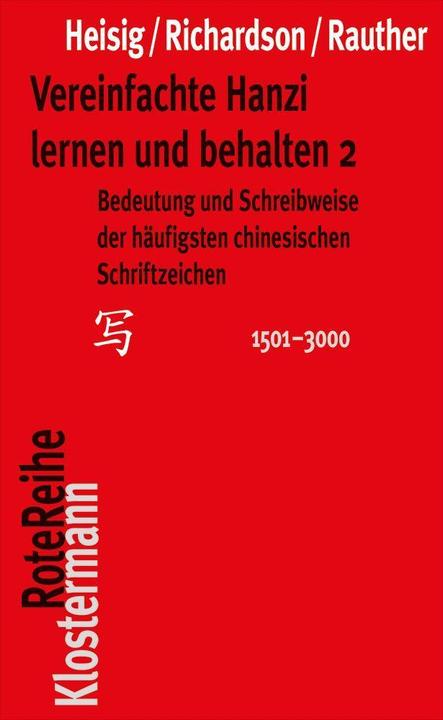 Produktbild Vereinfachte Hanzi lernen und behalten 2 (Deutsch, James W. Heisig, Robert Rauther, Timothy W. Richardson, 2023)