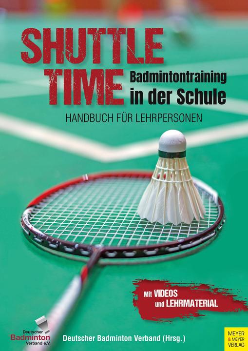 Produktbild Shuttle Time - Badmintontraining in der Schule (Deutsch, Heinz Kelzenberg, 2021)