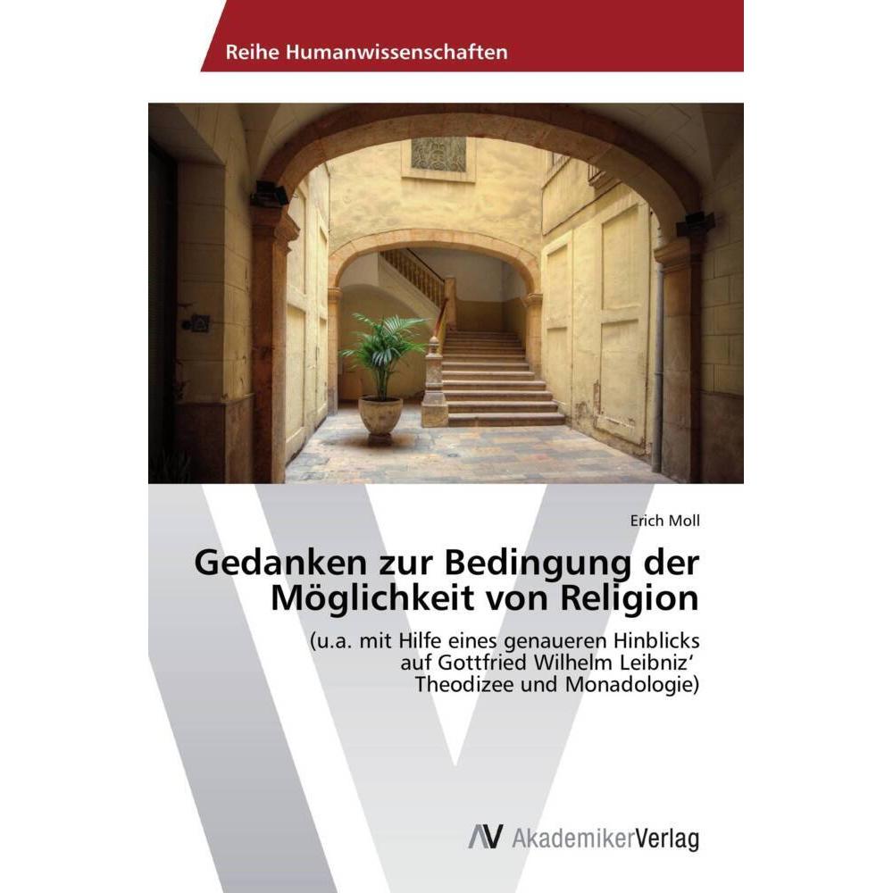 Gedanken zur Bedingung der Möglichkeit von Religion, Sachbücher von Erich Moll
