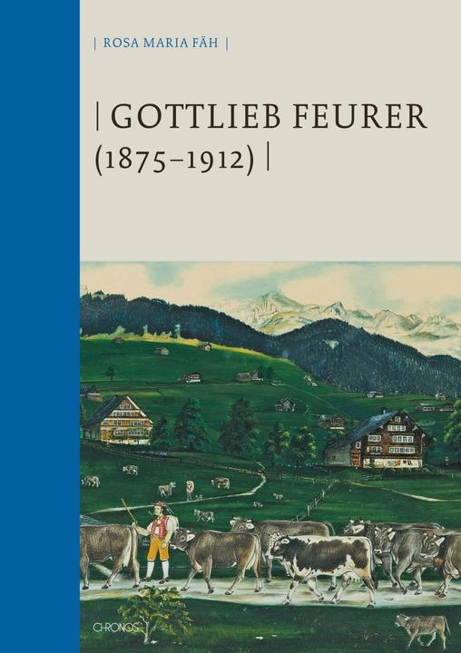 Produktbild Gottlieb Feurer (18751912) (Deutsch, Rosa Maria Fäh, 2016)